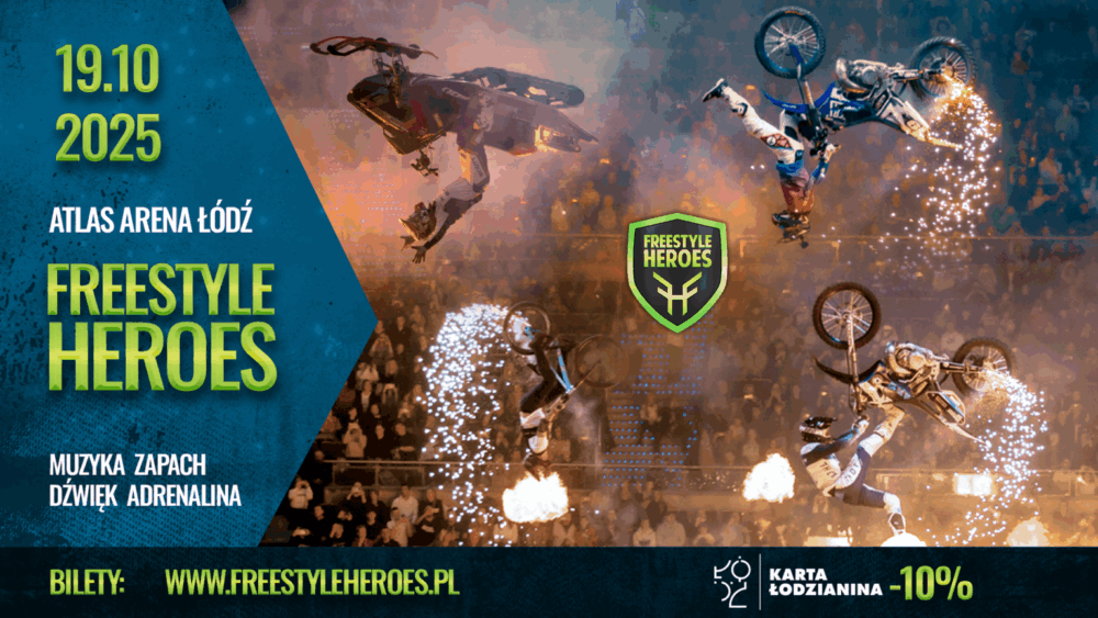 Freestyle Heroes vol.10 – Total Action Show w Atlas Arenie Łódź. Sporty ekstremalne, efekty sceniczne i adrenalina. 19 października 2025 – kup bilety już dziś!