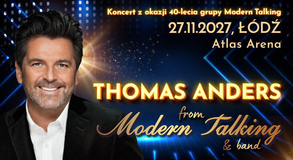 piątek 27.11 - Thomas Anders from Modern Talking & Band. Specjalny koncert z okazji 40-lecia grupy Modern Talking
