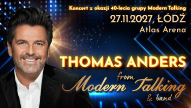 piątek 27.11 - Thomas Anders from Modern Talking & Band. Specjalny koncert z okazji 40-lecia grupy Modern Talking