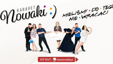 15.05.2026 - Najnowszy program Kabaretu Nowaki już 17 maja w Sport Arenie w Łodzi!