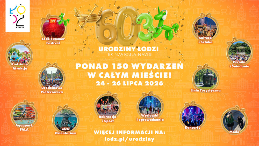 June 11, 2026 – A Grand Celebration of Łódź’s 603rd Birthday! Three days packed with attractions for everyone
