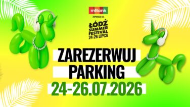 June 12, 2026 - Łódź Summer Festival 2026: Additional parking available at Atlas Arena. Reservations are now open