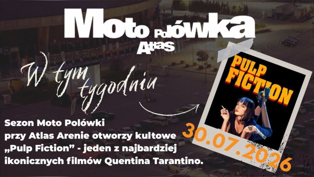 28.07.2026 - Moto Polówka wraca przed Atlas Arenę i Moto Arenę. Seanse kina samochodowego startują 30 lipca