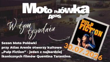 28.07.2026 - Moto Polówka wraca przed Atlas Arenę i Moto Arenę. Seanse kina samochodowego startują 30 lipca