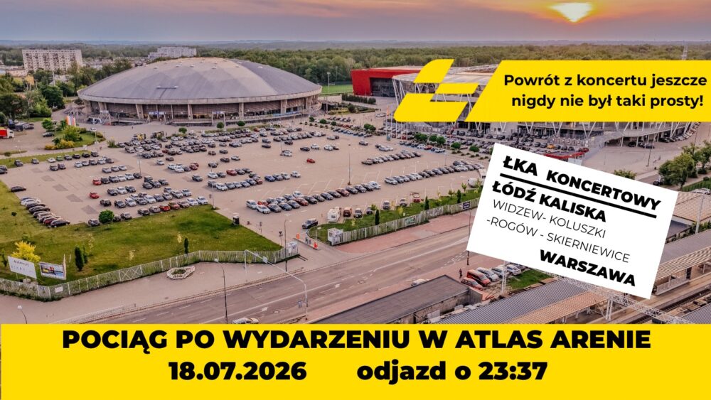 9.07.2026 - Pociąg Koncertowy ŁKA wraca na tory. Fani wrócą z Łodzi do Warszawy po wydarzeniu w Atlas Arenie 18 lipca