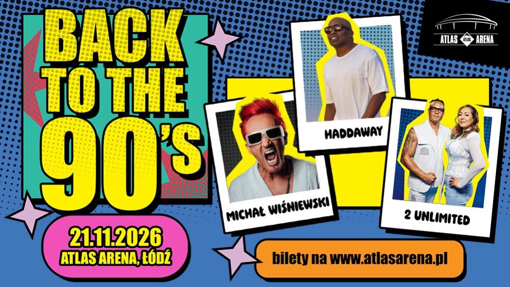 sobota 21.11 - BACK TO THE 90’S – największa impreza lat 90. w Polsce