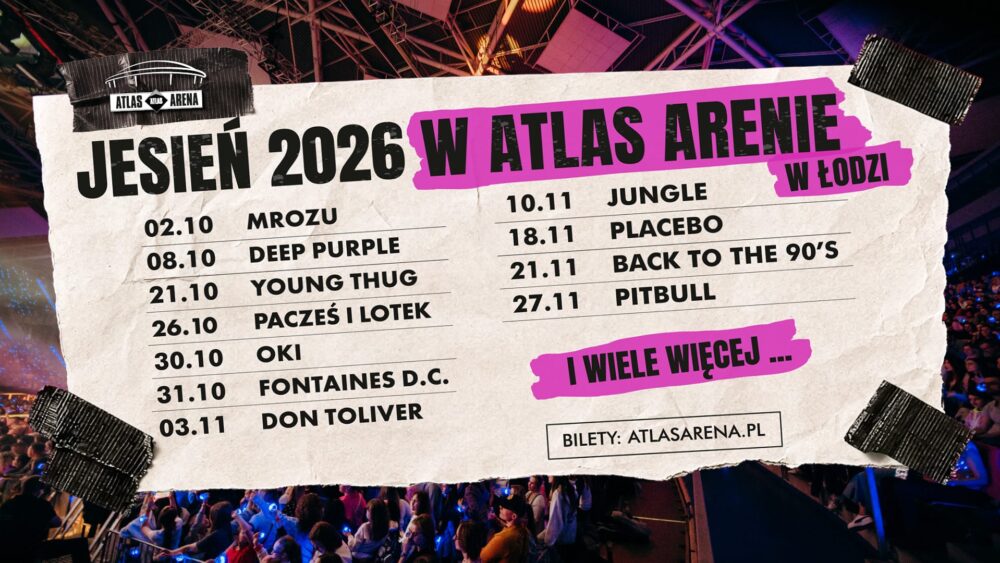 14.09.2026 - Koncertowa jesień w Atlas Arenie. Ponad 15 powodów, żeby być w Łodzi