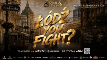 Saturday, Oct. 3 — King’s Arena 4: “Łódź You Fight?”