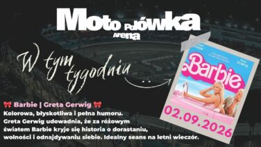 2.09.2026 - Film „Barbie” w kinie pod gwiazdami. 2 września kolejna Moto Polówka pod Moto Areną