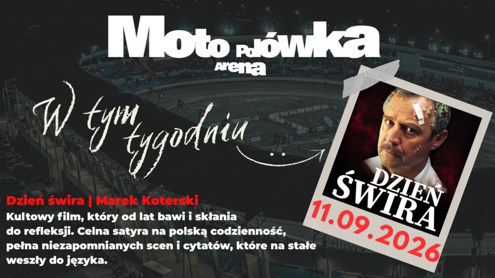 8.09.2026 - „Dzień świra” na dużym ekranie. 11 września pod Moto Areną odbędzie się Moto Polówka