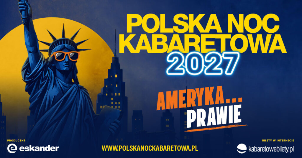 sobota 06.03 - Polska Noc Kabaretowa 2027